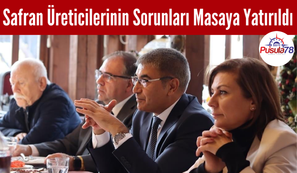 Safran Üreticilerinin Sorunları Masaya Yatırıldı