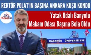 REKTÖR POLAT’IN BAŞINA ANKARA KUŞU KONDU