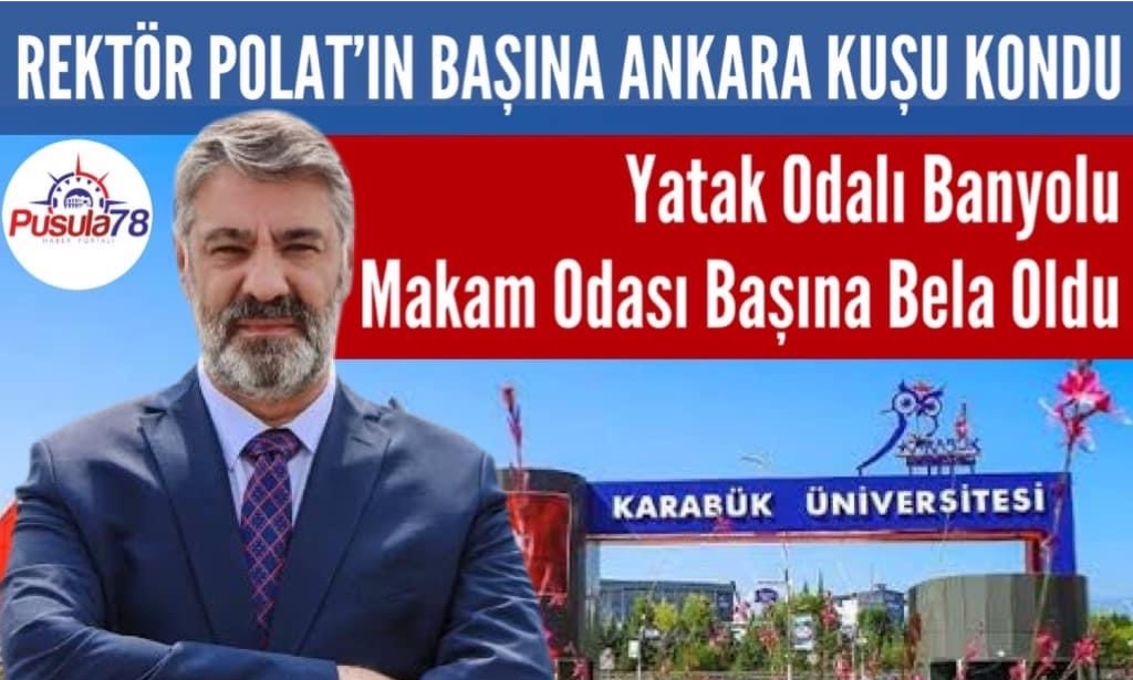 REKTÖR POLAT’IN BAŞINA ANKARA KUŞU KONDU
