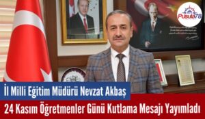 Milli Eğitim Müdürü Nevzat Akbaş Öğretmenler Günü Kutlama Mesajı Yayımladı