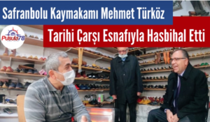 Kaymakam Türköz Tarihi Çarşı Esnafıyla Hasbihal Etti