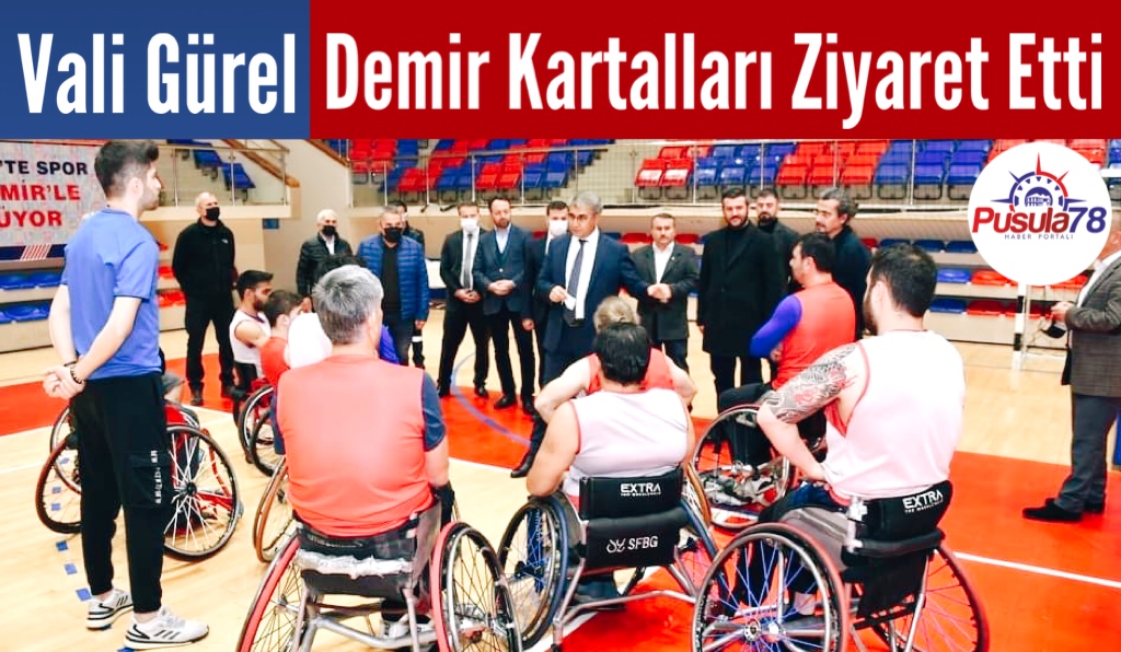 Vali Gürel Demir Kartalları Ziyaret Etti