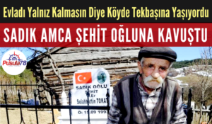 Sadık Amca Şehit Oğluna Kavuştu