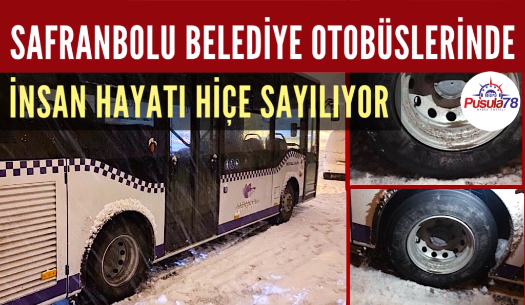 Safranbolu Belediye Otobüslerinde İnsan Hayatı Hiçe Sayılıyor