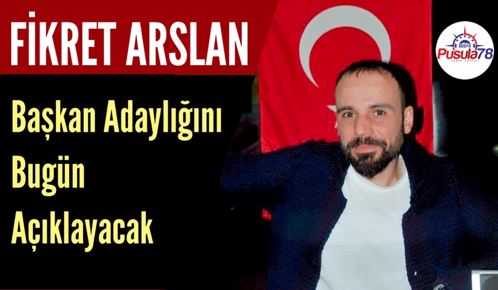 Fikret Arslan Başkan Adaylığını Bugün Açıklayacak