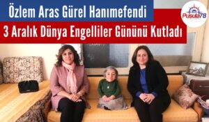 Özlem Aras Gürel Hanımefendi Dünya Engelliler Gününü Kutladı