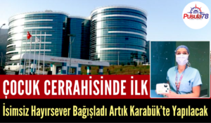 Çocuk Cerrahisinde Karabük’te İlk
