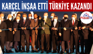 KARÇEL İNŞA ETTİ TÜRKİYE KAZANDI