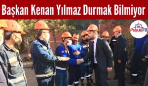 Başkan Kenan Yılmaz Durmak Bilmiyor