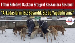 Eflani Belediye Başkanı Ertuğrul Başkanlara Seslendi