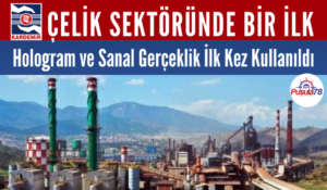 ÇELİK SEKTÖRÜNDE BİR İLK