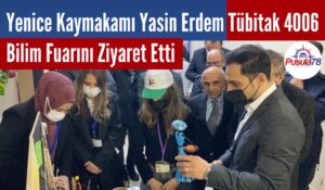 Yenice Kaymakamı Yasin Erdem Tübitak 4006 Bilim Fuarını Ziyaret Etti