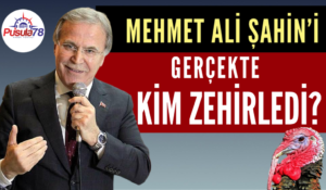 Mehmet Ali Şahin’i ‘Gerçekte’ Kim Zehirledi?
