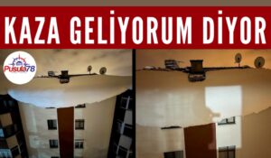 KAZA GELİYORUM DİYOR