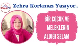 BİR ÇOCUK VE MELEKLERİN ALDIĞI SELAM