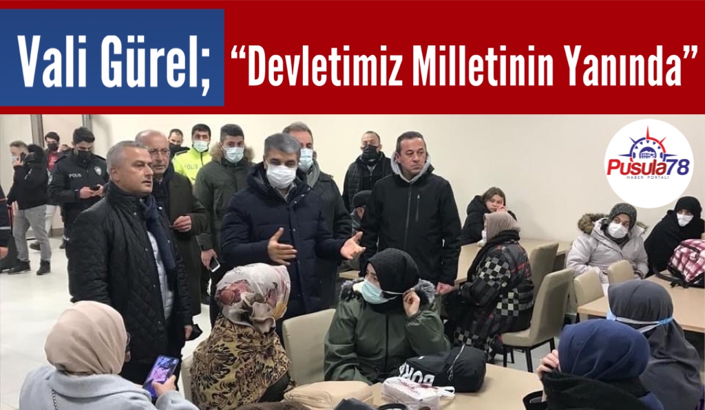 Vali Gürel; “Devletimiz Milletinin Yanında”