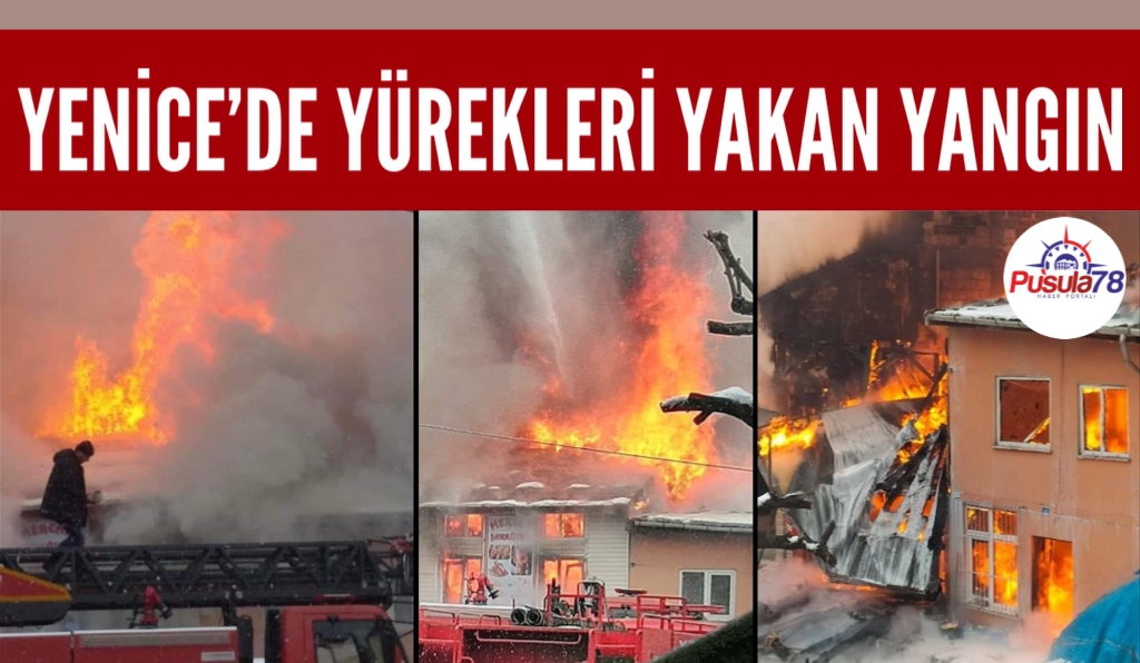 Yenice’de Yürekler Yakan Yangın