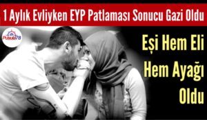 1 Aylık Evli İken Gazi Oldu Eşi Hem Eli Hem Ayağı Oldu