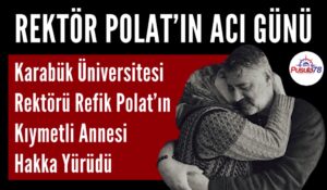 Rektör Polat’ın Acı Günü