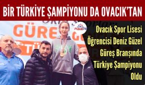 Bir Türkiye Şampiyonu da Ovacık’tan