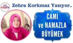 Cami ve Namazla Büyümek