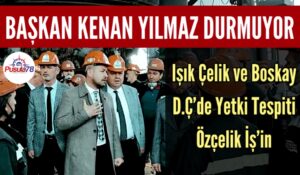 BAŞKAN KENAN YILMAZ DURMUYOR