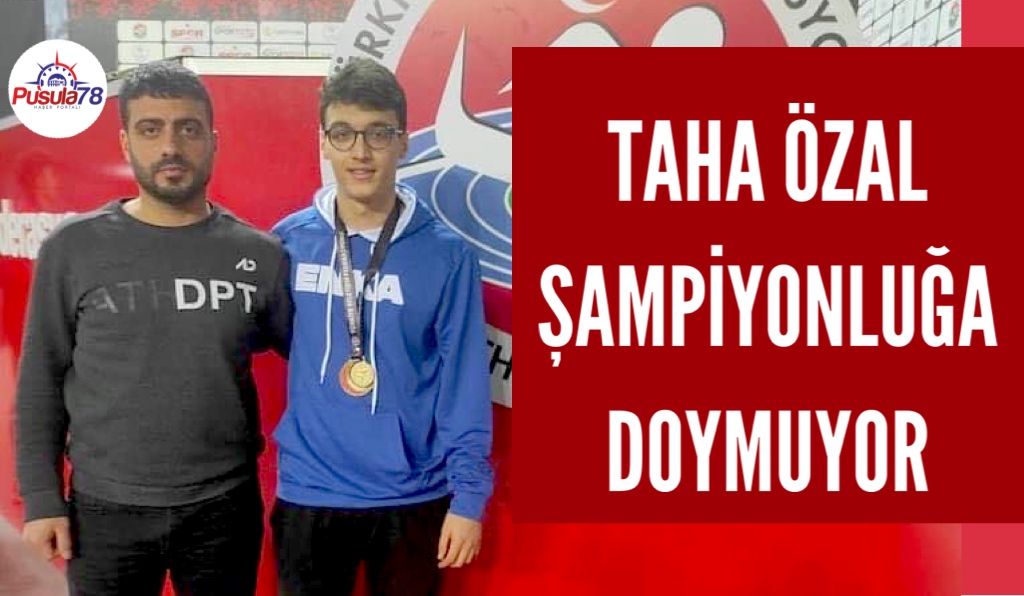 Karabük’ün Gururu Taha Özal Türkiye Şampiyonu