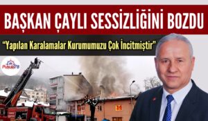 Başkan Zeki Çaylı Sessizliğini Bozdu