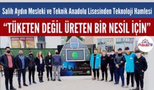 Salih Aydın Mesleki ve Teknik Anadolu Lisesinden Teknoloji Hamlesi