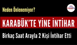 Karabük’te Birkaç Saat İçinde 2 İntihar