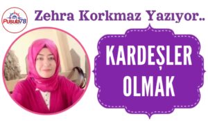 KARDEŞLER OLMAK