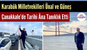 Karabük Milletvekilleri Çanakkale’de