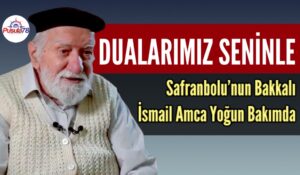 Safranbolu’nun Bakkalı İsmail Amca Yoğun Bakımda