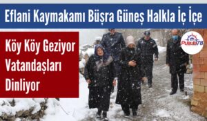 Eflani Kaymakamı Büşra Güneş Halkla İç İçe