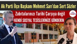 Ak Parti Safranbolu İlçe Başkanı Mehmet Sarı’dan Sert Sözler