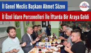 Başkan Sözen İl Özel İdare Personeli İle İftarda Bir Araya Geldi