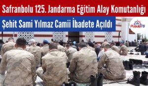 Safranbolu 125. Jandarma Eğitim Alay Komutanlığı Camii İbadete Açıldı