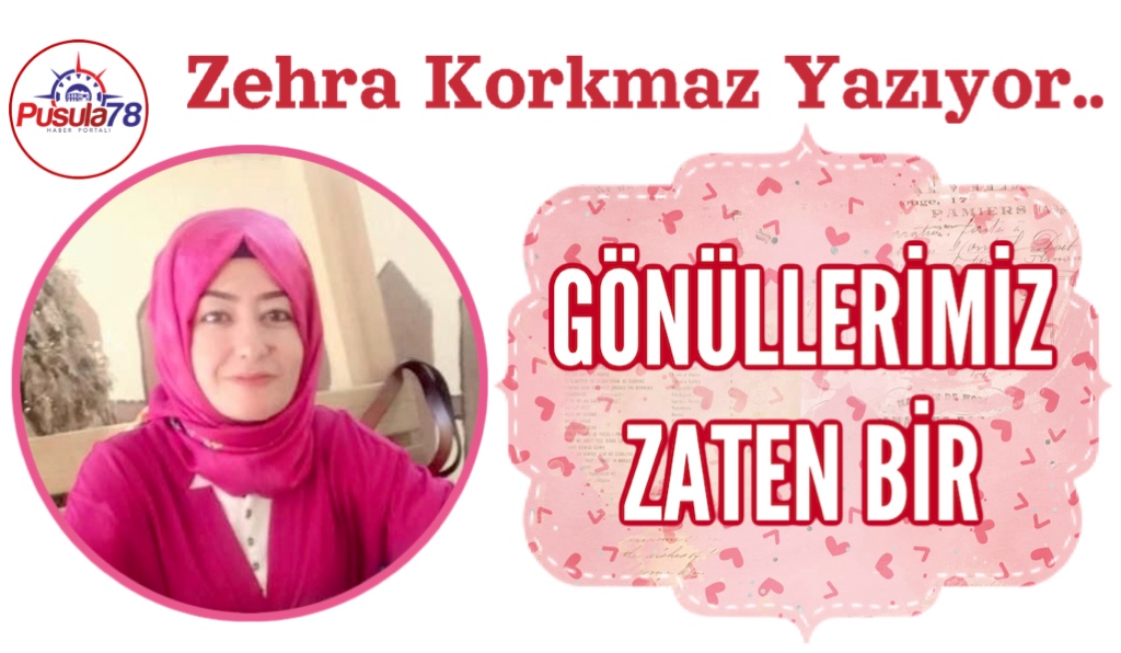 GÖNÜLLERİMİZ ZATEN BİR