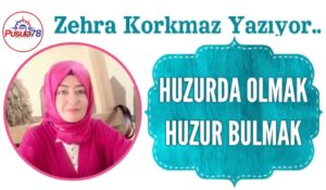HUZURDA OLMAK HUZUR BULMAK