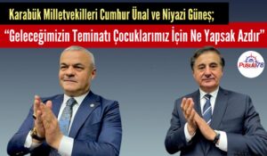 Karabük Milletvekilleri Eğitim Yatırımları Hakkında Açıklama Yaptı