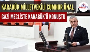 Karabük Milletvekili Cumhur Ünal Karabük’ü Konuştu