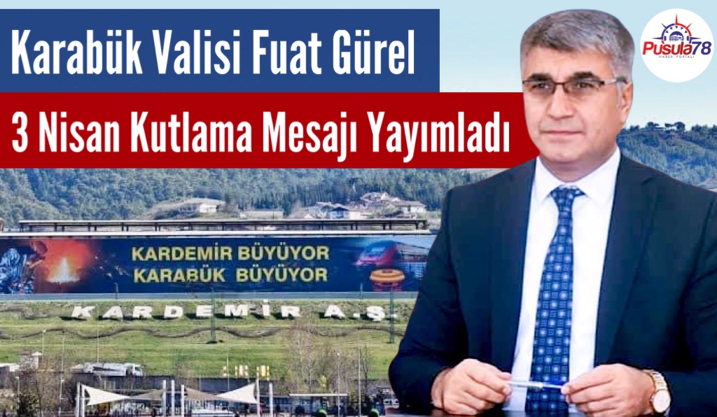 Vali Fuat Gürel 3 Nisan Kutlama Mesajı Yayımladı