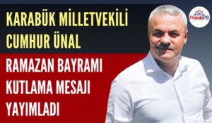 Karabük Milletvekili Cumhur Ünal Ramazan Bayramı Mesajı Yayımladı