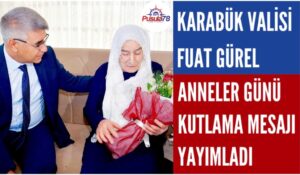 Vali Fuat Gürel Anneler Günü Kutlama Mesajı Yayımladı