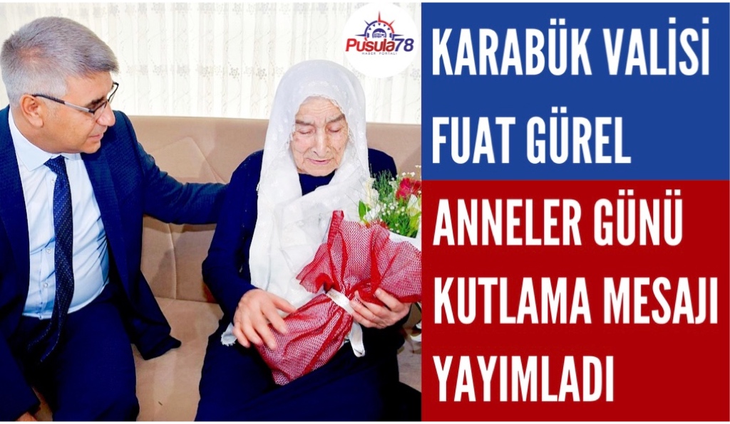 Vali Fuat Gürel Anneler Günü Kutlama Mesajı Yayımladı
