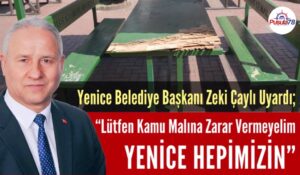 Belediye Başkanı Zeki Çaylı “Yenice Hepimizin”