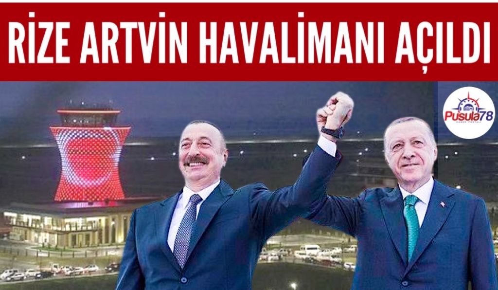RİZE ARTVİN HAVALİMANI AÇILDI