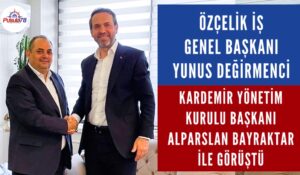 Özçelik İş Genel Başkanı Değirmenci Alparslan Bayraktar İle Görüştü
