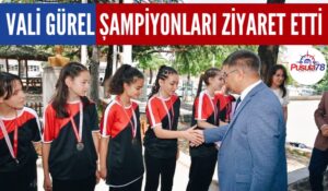 Vali Gürel Türkiye Şampiyonu Kız Futsal Takımını Ziyaret Etti
