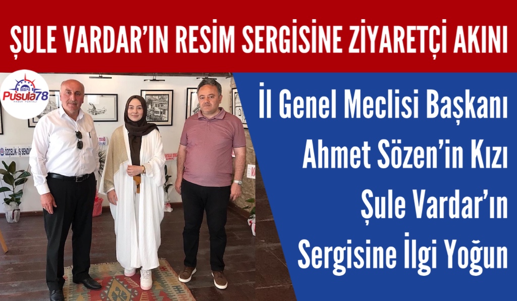 ŞULE VARDAR’IN SERGİSİNE ZİYARETÇİ AKINI